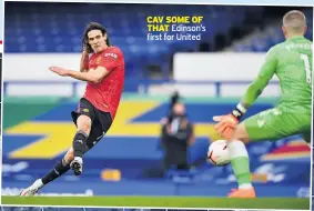  ??  ?? CAV SOME OF THAT Edinson’s first for United