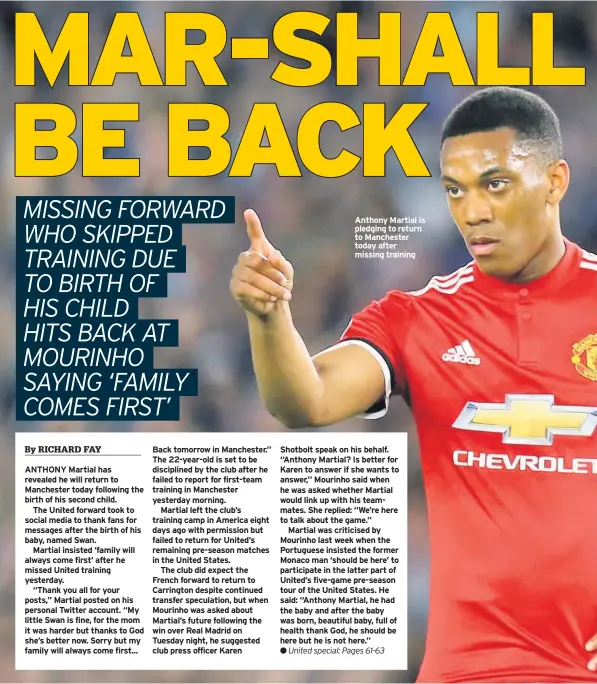  ??  ?? Anthony Martial is pledging to return to Manchester today after missing training
