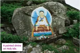  ??  ?? A painted shrine on Holy Isle.