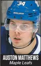  ??  ?? AUSTON MATTHEWS Maple Leafs