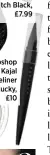  ??  ?? Topshop Kajal Eyeliner in Lucky, £10