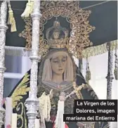  ?? ?? La Virgen de los Dolores, imagen mariana del Entierro