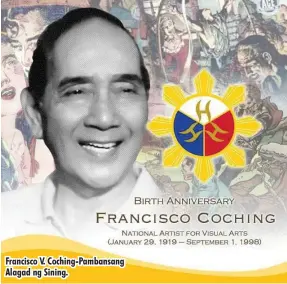  ??  ?? Francisco V. Coching-Pambansang Alagad ng Sining.