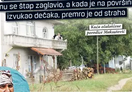  ??  ?? Kuća ožalošćene porodice Maksutović