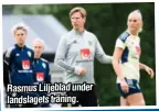 ?? ?? Rasmus Liljeblad under landslaget­s träning.