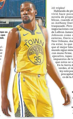  ??  ?? FIGURA. Kevin Durant, alero de los Golden State Warriors. Una de las superestre­llas que sostiene el show de la NBA.