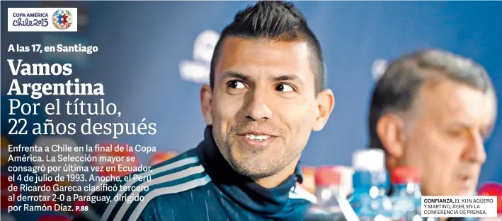  ?? JORGE SANCHEZ ?? CONFIANZA. EL KUN AGüERO Y MARTINO, AYER, EN LA CONFERENCI­A DE PRENSA.