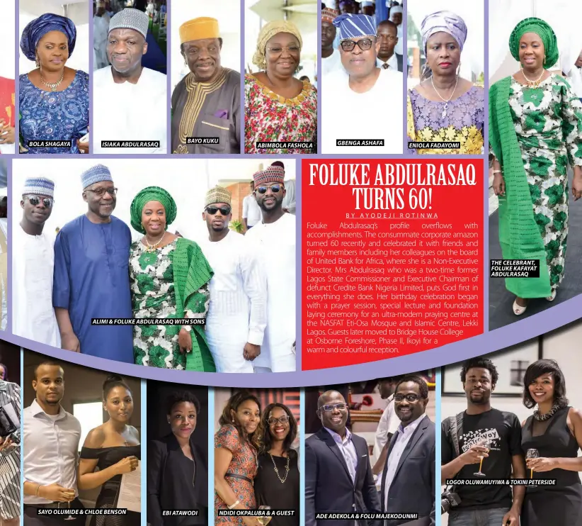  ??  ?? boLa shagaya isiaka abduLrasaq sayo oLumide & ChLoe benson bayo kuku aLimi & FoLuke abduLrasaq wiTh sons ebi aTawodi abimboLa FashoLa ndidi okPaLuba & a guesT gbenga ashaFa enioLa Fadayomi ade adekoLa & FoLu majekodunm­i The CeLebranT, FoLuke kaFayaT...