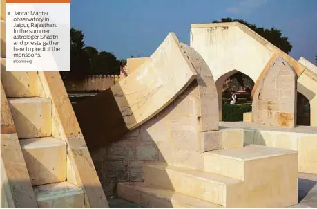  ?? Bloomberg ?? Jantar Mantar observator­y in Jaipur, Rajasthan. In the summer astrologer Shastri and priests gather here to predict the monsoons.