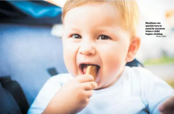  ?? Photo / 123rf ?? Mealtime can quickly turn to panicky mayhem when a child begins choking.