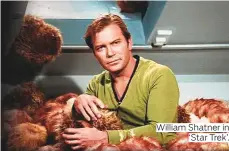  ??  ?? William Shatner in ‘Star Trek’.