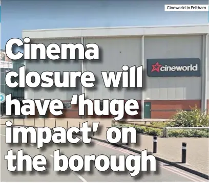  ??  ?? Cineworld in Feltham