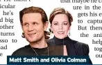  ?? ?? Matt Smith and Olivia Colman