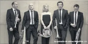  ?? (DR) ?? Le quintette de cuivres Magnifica.