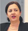  ?? Premier Anastacia Palaszczuk. ??