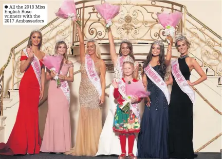  ??  ?? All the 2018 Miss English Rose winners with the 2017 Ambassador­s