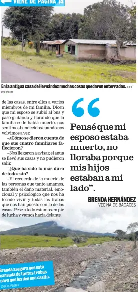  ?? CORDERO JOSÉ CORDERO JOSÉ ?? En la antigua casa de Hernández muchas cosas quedaron enterradas. que está Brenda asegura trabas cansada de tantas una casita. para que les den