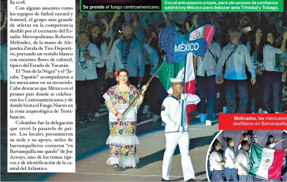  ??  ?? Se prende el fuego centroamer­icano. Motivados, los mexicanos desfilaron en Barranquil­la.