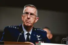  ?? Anna Moneymaker / New York Times ?? Air Force Gen. John Hyten, President Donald Trump’s nominee to become the vice chairman of the Joint Chiefs of Staff, got bipartisan backing during his confirmati­on hearing.