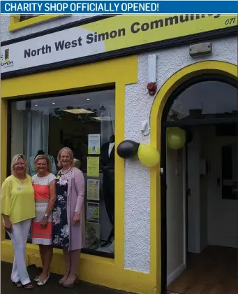  ??  ?? Ann Dunne Shop Manager, Mary McKeon Developmen­t Officer, Marie O’Dowd Administra­tor NW Simon outside the North West Simon charity shop on Kennedy Parade.