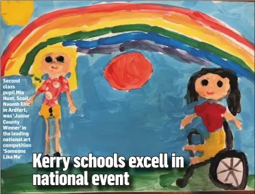  ??  ?? Second class pupil MIa Hunt, Scoil Naomh Eirc in Ardfert, was ‘Junior County Winner’ in the leading national art competitio­n ‘Someone Like Me’