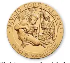  ??  ?? US mint commemorat­ive coin for the Code Talkers (US Mint)
