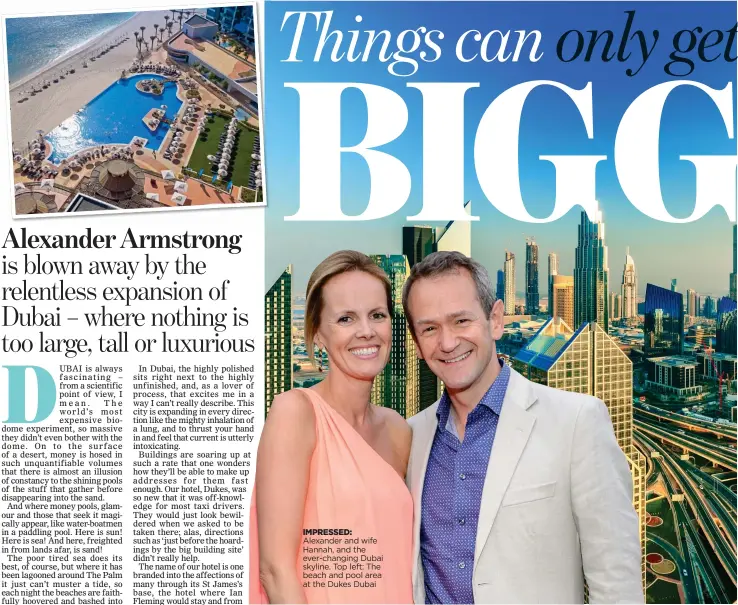  ??  ?? IMPRESSED: Alexander and wife Hannah, and the ever-changing Dubai skyline. Top left: The beach and pool area at the Dukes Dubai