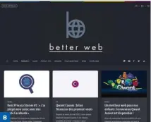  ??  ?? Le site betterweb.qwant.com explore les projets qui contribuen­t à la constructi­on d’un Internet respectueu­x, neutre et sécurisé. Parcourez-le pour y découvrir des informatio­ns intéressan­tes.