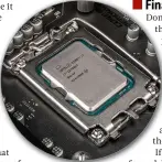  ?? ?? RIGHT Intel’s new architectu­re means a new chipset is also a must-have