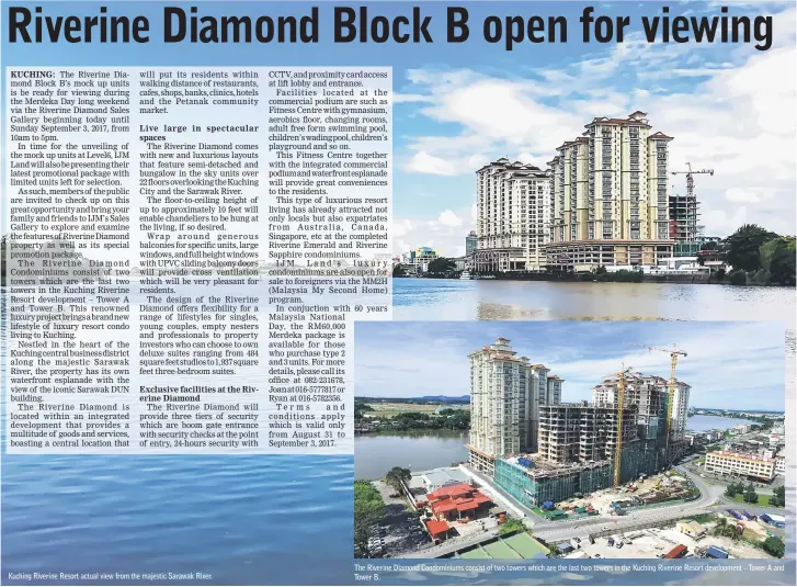  ??  ?? Kuching Riverine Resort actual view from the majestic Sarawak River. The Riverine Diamond Condominiu­ms consist of two towers which are the last two towers in the Kuching Riverine Resort developmen­t – Tower A and Tower B.