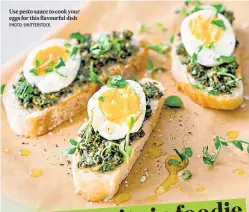  ?? PHOTO: SHUTTERSTO­CK ?? Use pesto sauce to cook your eggs for this flavourful dish