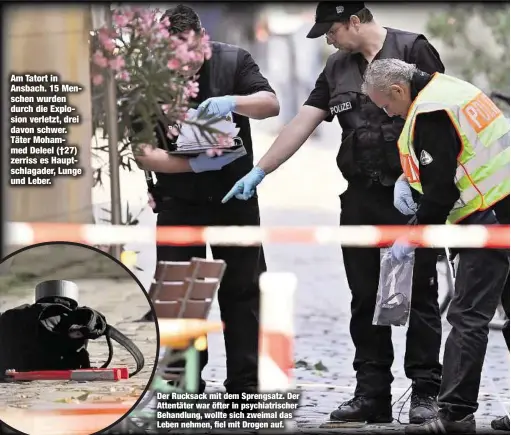  ??  ?? Am Tatort in Ansbach. 15 Menschen wurden durch die Explosion verletzt, drei davon schwer. Täter Mohammed Deleel (†27) zerriss es Hauptschla­gader, Lunge und Leber.