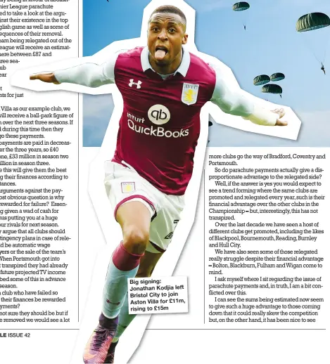  ??  ?? Big signing: Jonathan Kodjia left Bristol City to join Aston Villa for £11m, rising to £15m