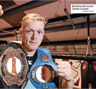  ?? ADRIAN WHITE ?? Bareknuckl­e boxer Daniel Lerwell.