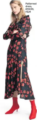  ??  ?? Patterned dress, €59.99, H&M