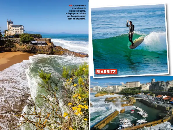  ??  ?? ◄► La villa Belsa accrochée à la falaise de Biarritz, et la plage de la Côte des Basques, super spot de longboard. BIARRITZ