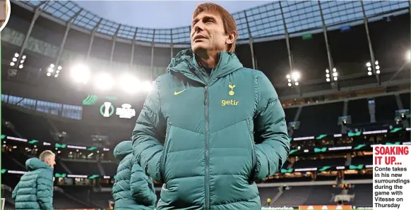  ?? ?? SOAKING IT UP...
Conte takes in his new surroundin­gs during the game with Vitesse on Thursday