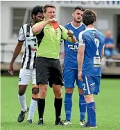  ?? PHOTOSPORT ?? Hamilton Wanderers’ Bailey Webster is shown a red card against Hawke’s Bay United.
