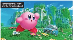  ?? ?? Remember me? Kirby and the Forgotten Land