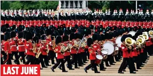 ??  ?? FLASHBACK: Guards filled Horse Guards Parade last year, turning it into a sea of scarlet LAST JUNE