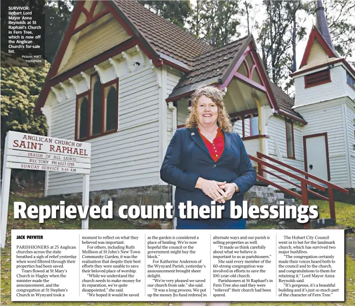  ?? Picture: MATT THOMPSON ?? SURVIVOR: Hobart Lord Mayor Anna Reynolds at St Raphael's Church in Fern Tree, which is now off the Anglican Church’s for-sale list.