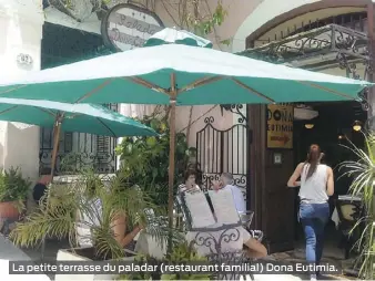  ??  ?? La petite terrasse du paladar (restaurant familial) Dona Eutimia.