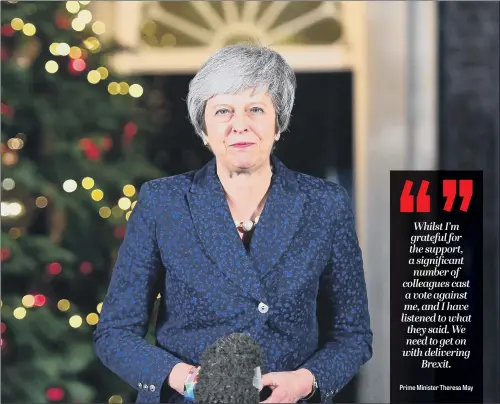  ?? PICTURE: VICTORIA JONES/PA WIRE ?? GRATITUDE: Prime Minister Theresa May has survived a confidence vote, but her authority has been severely dented by the 117 votes against her.