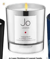  ??  ?? Jo Loves Christmas A Layered Candle, £80. A trio of layers takes you from pine needles to log fires via fruit and spice