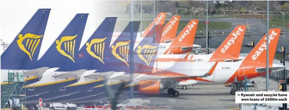  ??  ?? > Ryanair and easyJet have won loans of £600m each