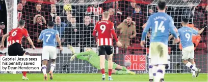  ??  ?? Gabriel Jesus sees his penalty saved by Dean Henderson