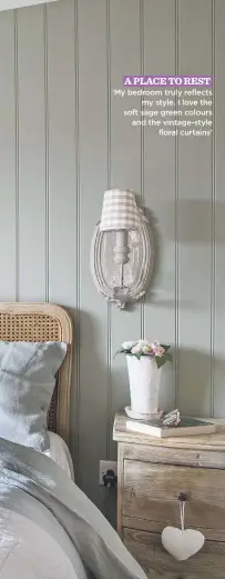  ??  ?? A place to rest ‘My bedroom truly reflects my style. I love the soft sage green colours and the vintage-style floral curtains’