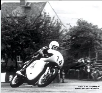  ??  ?? Phil O’Brien competing at Schlietz on his G50 Matchless.