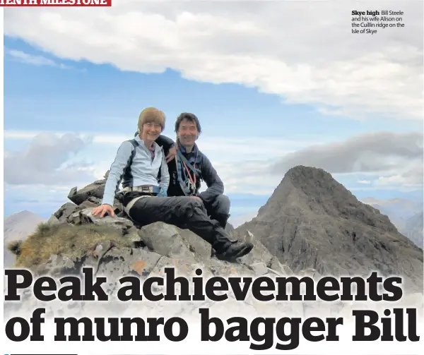  ??  ?? Skye high Bill Steele and his wife Alison on the Cuillin ridge on the Isle of Skye