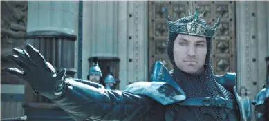  ?? Warner Bros. ?? Jude Law is Vortigern in “King Arthur: Legend of the Sword.”